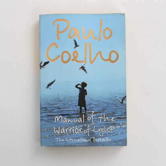 Manual of the Warrior of Light by Paulo Coelho