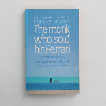 The Monk Who Sold His Ferrari by Robin S. Sharma