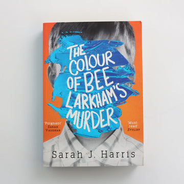 The Colour of Bee Larkham's Murder by Sarah J. Harris