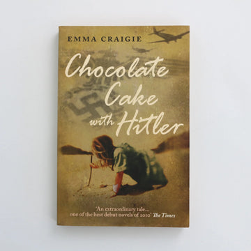 Chocolate Cake with Hitler by Emma Craigie