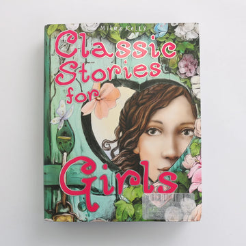 Classic Stories for Girls by Miles Kelly
