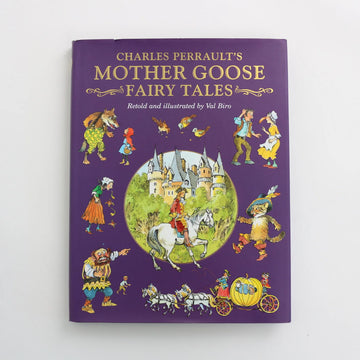 Charles Perrault's Mother Goose Fairy Tales by Val Biro