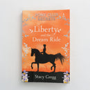 Liberty and the Dream Ride - Pony Club Secrets by Stacy Gregg-1