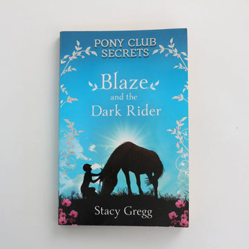 Blaze and the Dark Rider - Pony Club Secrets by Stacy Gregg