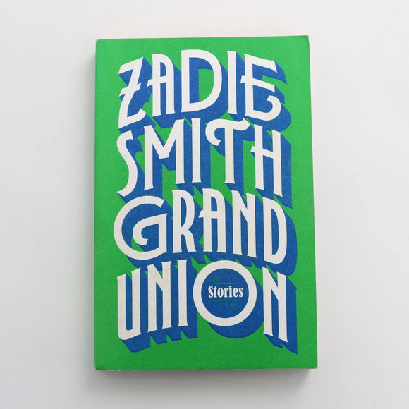 Grand Union - Stories by Zadie Smith