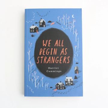 We All Begin as Strangers by Harriet Cummings