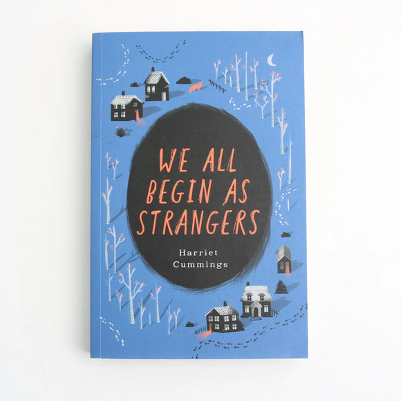 We All Begin as Strangers by Harriet Cummings