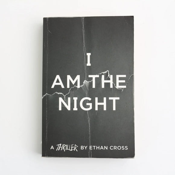 I am the Night by Ethan Cross