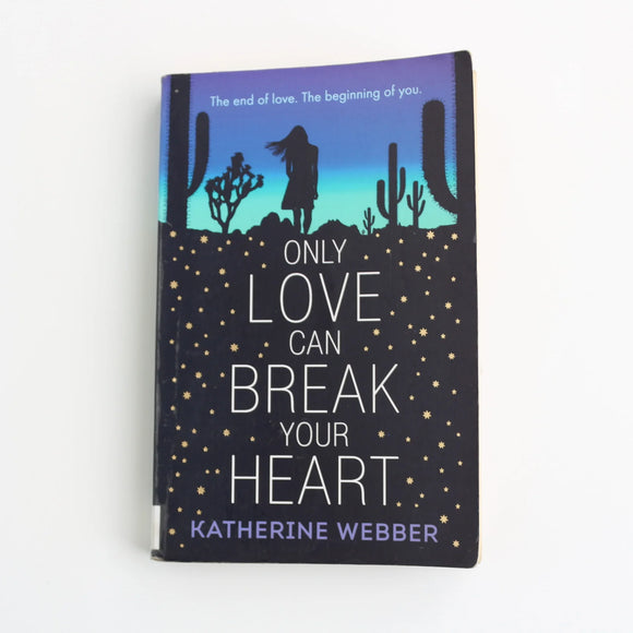 Only Love Can Break Your Heart by Katherine Webber