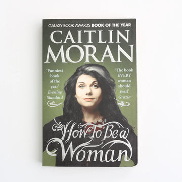 How to be a Woman by Caitlin Moran