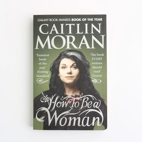 How to be a Woman by Caitlin Moran
