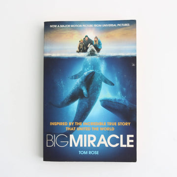 Big Miracle by Tom Rose