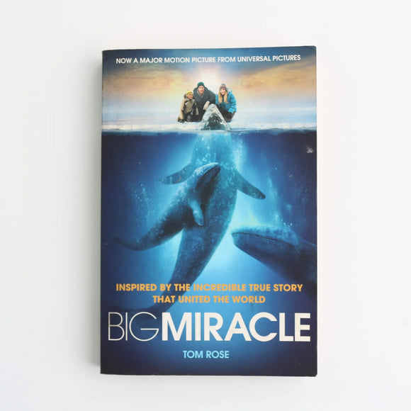 Big Miracle by Tom Rose