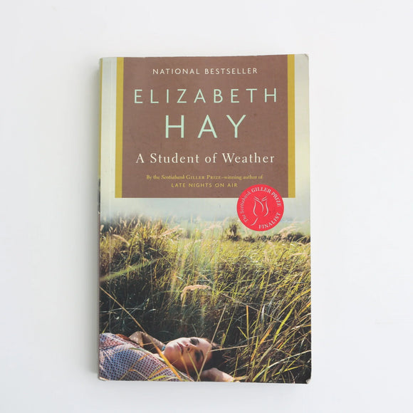 A Student of Weather by Elizabeth Hay