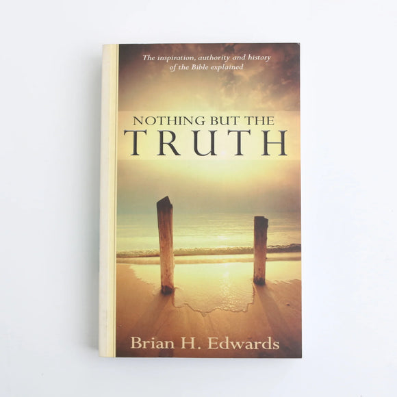 Nothing but the Truth by Brian H. Edwards