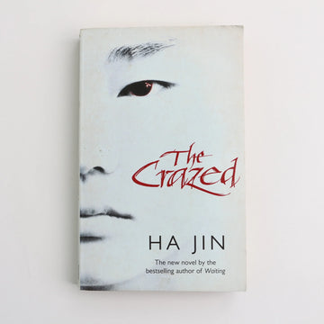 The Crazed by Ha Jin