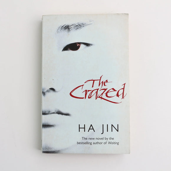 The Crazed by Ha Jin
