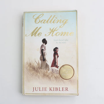 Calling Me Home by Julie Kibler