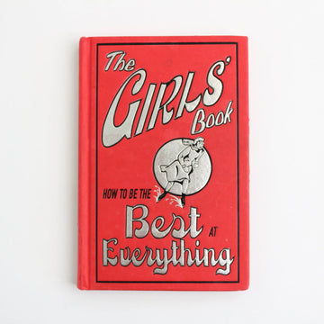 The Girls's Book - How to be the Best at Everything