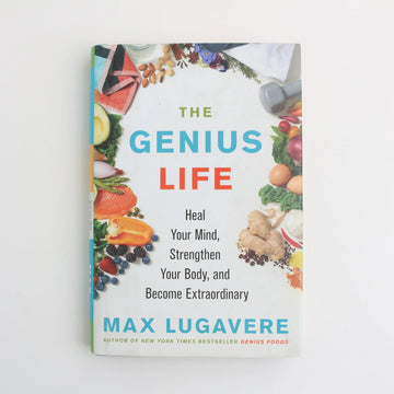 The Genius Life by Max Lugavere