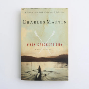 When Crickets Cry by Charles Martin