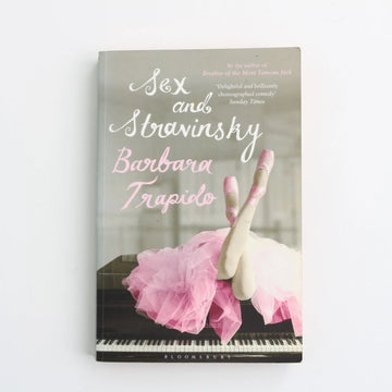 Sex and Stravinksy by Bargara Trapido