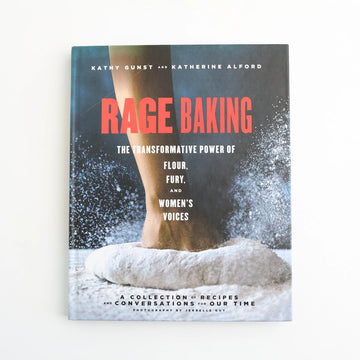 Rage Baking by Kathy Gunst & Katherine Alford