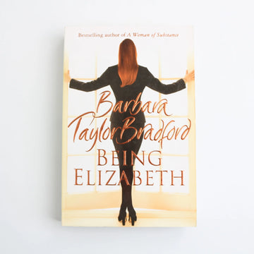 Being Elizabeth by Barbara Taylor Bradford