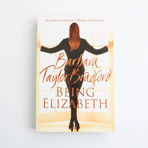 Being Elizabeth by Barbara Taylor Bradford