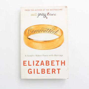 Committed by Elizabeth Gilbert