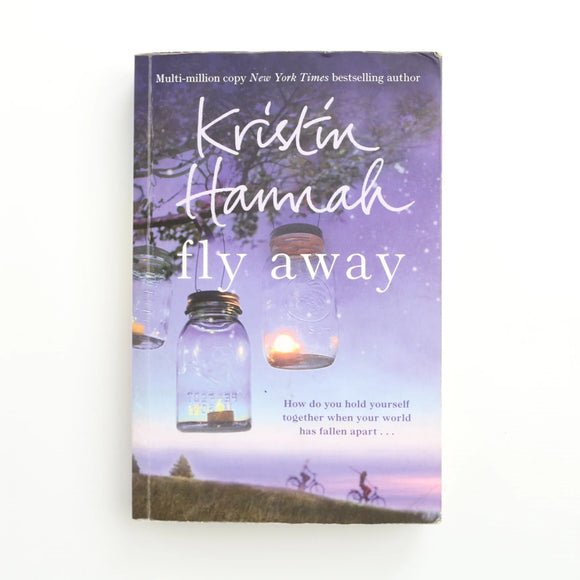 Fly Away by Kristin Hannah