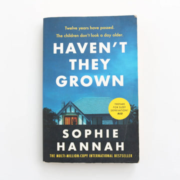 Haven't They Grown by Sophie Hannah
