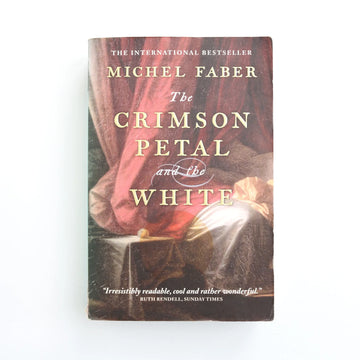 The Crimson Petal and the White by Michel Faber