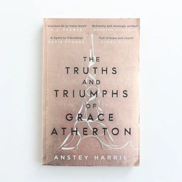 The Truths and Triumphs of the Grace Atherton by Anstey Harris