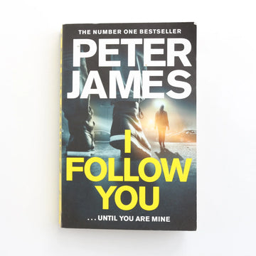 I Follow You by Peter James