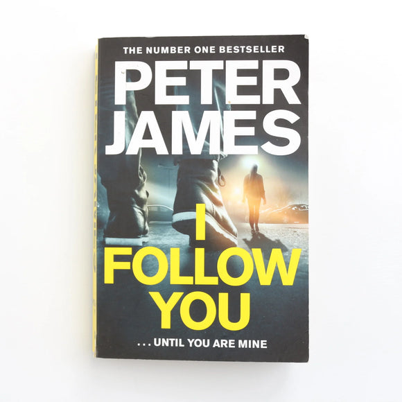 I Follow You by Peter James