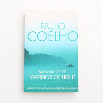 Manual of the Warrior of Light by Paulo Coelho