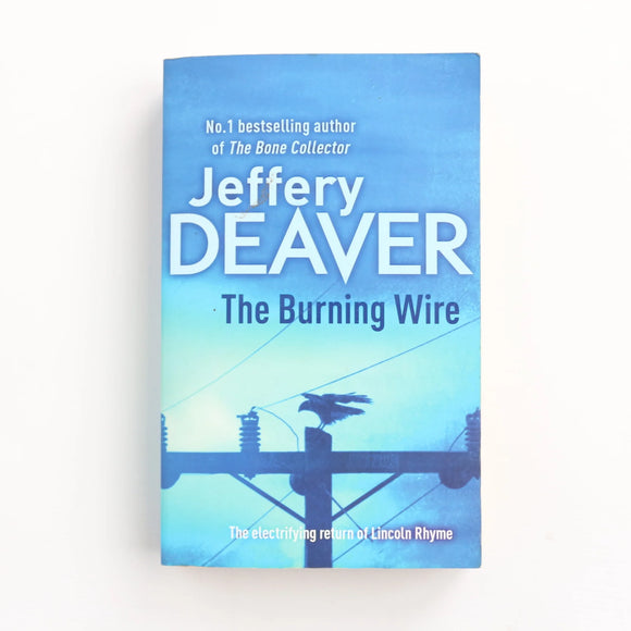 The Burning Wire by Jeffery Deaver
