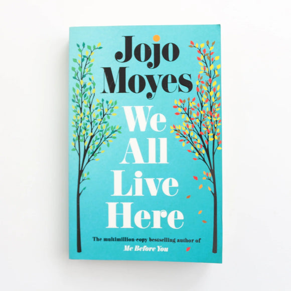 We All Live Here by Jojo Moyes