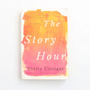 The Story Hour by Thrity Umrigar-1
