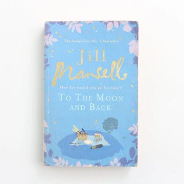 To The Moon and Back by Jill Marshell