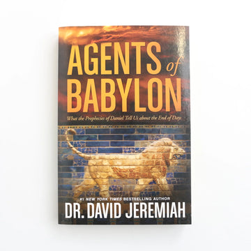 Agents of Babylon by Dr. David Jeremiah