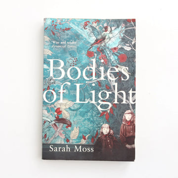 Bodies of Light by Sarah Moss