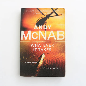 Whatever It Takes by Andy McNab