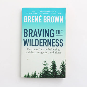 Braving the Wilderness by Brene Brown
