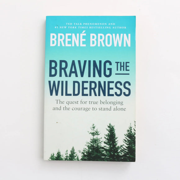 Braving the Wilderness by Brene Brown