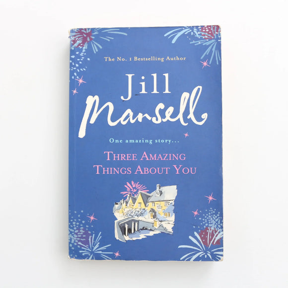 Three Amazing Things About You by Jill Marshell
