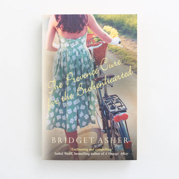 The Provence Cure for the Brokenhearted by Bridget Asher