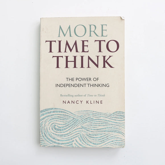 More Time To Think by Nancy Kline
