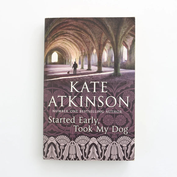 Started Early, Took My Dog by Kate Atkinson